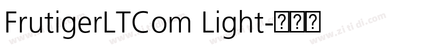 FrutigerLTCom Light字体转换 FrutigerLTCom Light字体转换